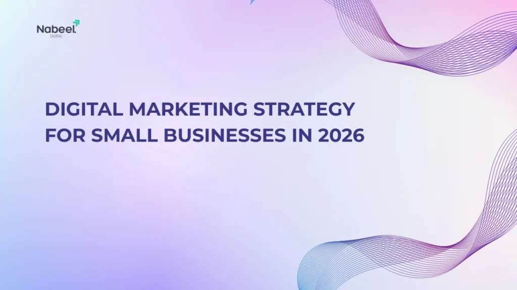 Digital Marketing Strategy for Small Businesses in 2026