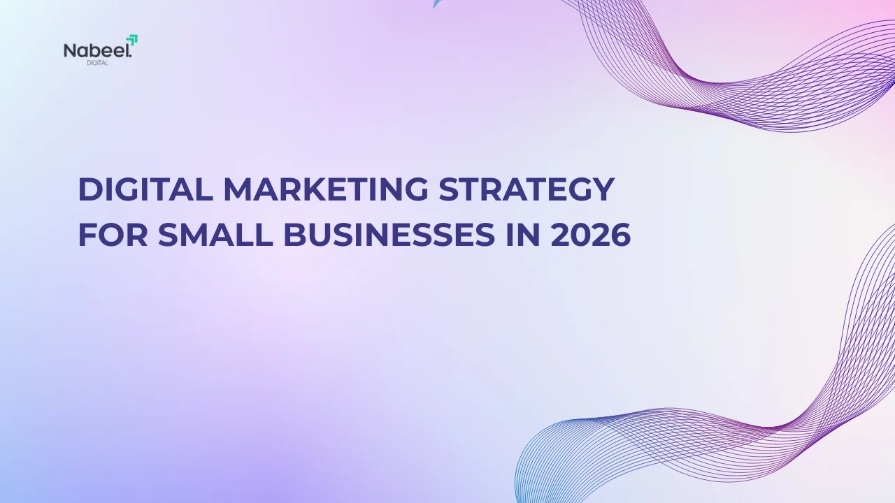 Digital Marketing Strategy for Small Businesses in 2026